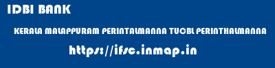 IDBI BANK  KERALA MALAPPURAM PERINTALMANNA TUCBL PERINTHALMANNA  ifsc code